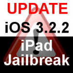 iPad Jailbreak mit iOS 3.2.2 Update nicht möglich
