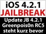 Update Greenpois0n iOS 4.2.1 Jailbreak - Download Greenpois0n RC5 bald verfügbar 