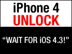 iPhone 4 Unlock für iOS 4.2.1 doch zum iOS 4.3 Release? 