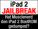 Hat Musclenerd den iPad 2 BootROM gedumped? 