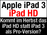 Apple iPad HD statt iPad 3 im Herbst?