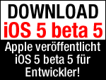Apple stellt Download iOS 5 beta 5 bereit! 