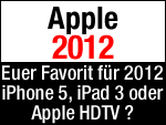Euer Favorit für 2012? Apple HDTV, iPad 3 oder iPhone 5?