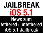 iOS 5.1 Jailbreak (untethered & tethered)