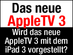 AppleTV 2 ausverkauft, AppleTV 3 mit iPad 3
