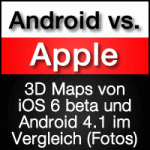 3D Karten Vergleich Android 4.1 vs. Apple iOS 6