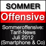 Sommer Tarif-Offensive Smartphone Juli 2012