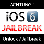 ACHTUNG: iOS 6 Jailbreak & Unlock - KEIN UPDATE!