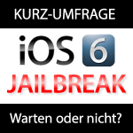 Untethered Jailbreak für iOS 6 - Warten oder nicht?