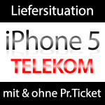iPhone 5 Telekom Lieferung / Liefersituation mit / ohne Premierenticket!