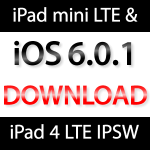 iOS 6.0.1 für iPad 4 & iPad mini LTE Cellular Download!