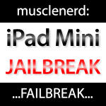 iPad mini Jailbreak: musclenerd zeigt iPad mini Failbreak!