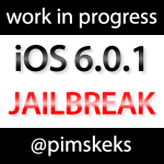 pimskeks - iOS 6 Jailbreak: Work in Progress!