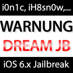 Achtung: Dream Jailbreak Warnung!