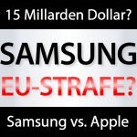 Samsung 15 Milliarden Dollar Strafe?