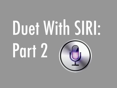 Duet With Siri: Part 2 (iPhone 5 Song) (Song A Day #1365)