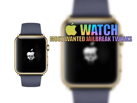 10 most wanted Apple Watch jailbreak tweaks