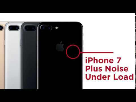 iPhone 7 Plus Noise Under Load