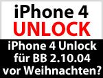 iPhone 4 Unlock für BB 2.10.04 bis Weihnachten?