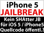 Kein iPhone 5 / iOS 5 Jailbreak mit SHAtter? Quellcode verloren?