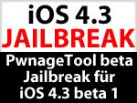 iOS 4.3 b1 Jailbreak mit PwnageTool unter Mac OS X für iPhone 4