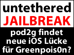 Bringt neue iOS Schwachstelle den untethered iOS Jailbreak für Greenpois0n?