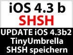 iOS 4.3b2 SHSH speichern mit TinyUmbrella für iPhone 4 & Co.