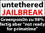 Greenpois0n untethered 4.2.1 Jailbreak zu 98% fertig - aber not ready for primetime