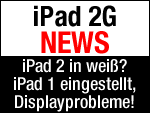 Weißes Apple iPad 2 ? Display-Lieferschwierigkeiten & iPad 1 Verkauf eingestellt