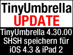 SHSH Tool TinyUmbrella 4.30.00 ready for iOS 4.3 und iPad 2!
