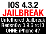 Download iOS 4.3.2 untethered Jailbreak mit Redsn0w 0.9.6 rc13