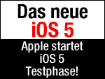 iOS 5 befindet sich bereits in der Testphase!
