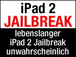 iPad 2 Jailbreak for life unwahrscheinlich