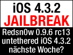 Untethered iOS 4.3.2 Jailbreak mit redsn0w 0.9.6 rc13 nächste Woche erwartet