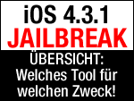 Übersicht über Jailbreak Tools zum untethered iOS 4.3.1 Jailbreak!
