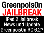 Chronic Dev-Team: iPad 2 Jailbreak in Arbeit / Greenpois0n RC6.2 für iOS 4.3.3 kommt!