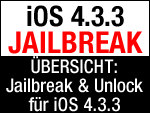 Zusammenfassung & Überblick: iOS 4.3.3 untethered Jailbreak & Unlock 4.3.3!