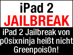 P0sixninja iPad 2 Jailbreak heißt nicht Greenpois0n!