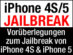 Vorüberlegungen zum iPhone 4S Jailbreak / iPhone 5 Jailbreak!