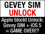 iPhone Unlock mit Gevey SIM geht nicht mehr unter iOS 5 beta 2!