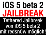 Jailbreak iOS 5 beta 2 mit Redsn0w 0.9.8 beta 1 möglich!