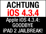 Apple seedet iOS 4.3.4 - GOODBYE iPad 2 Jailbreak!