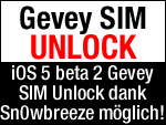 Gevey SIM Unlock von iOS 5 beta per Sn0wbreeze weiterhin möglich!