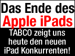 TabCo zeigt heute Apple iPad Gegner - das Ende der iPad Ära?
