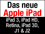 Das neue iPad 3 - oder 3D Retina HD mit J1 & J2?