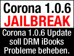 Corona 1.0.6 Jailbreak Update fixed iBooks DRM Probleme!