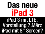 iPad 3 mit LTE und 8 Zoll iPad