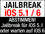 iOS 5.1 Jailbreak veröffentlichen oder auf iOS 6 Jailbreak warten