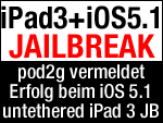 pod2g gelingt iOS 5.1 iPad 3 untethered Jailbreak, iOS 5.1.1 Jailbreak in Kürze?