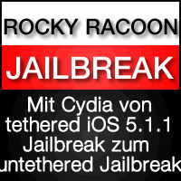 Mit Rocky Racoon von iOS 5.1.1 tethered zum untethered Jailbreak
